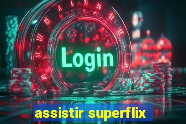 assistir superflix